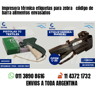 Impresora térmica etiquetas para zebra  código de barra alimentos envasados